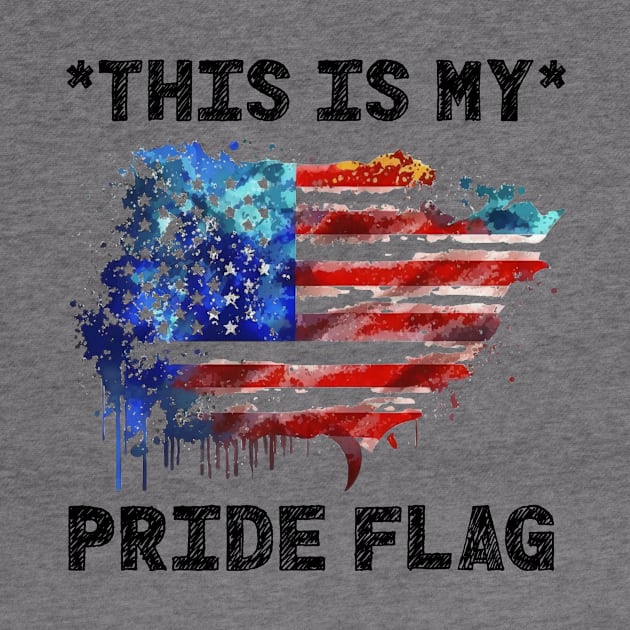 This Is My Pride Flag | 4th of July USA | American Patriotic by Pomorino